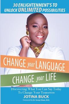 portada Change Your Language, Change Your Life: 30 Enlightenment's to Unlock Unlimited Possibilities (en Inglés)