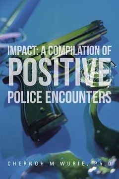 portada Impact: A Compilation of Positive Police Encounters (en Inglés)