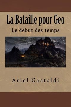 portada La Bataille pour Geo: Le début des temps (Volume 1) (French Edition)