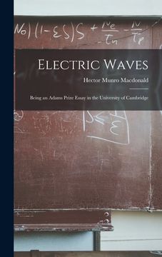 portada Electric Waves: Being an Adams Prize Essay in the University of Cambridge (in English)