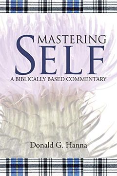 portada Mastering Self: A Biblically Based Commentary (en Inglés)