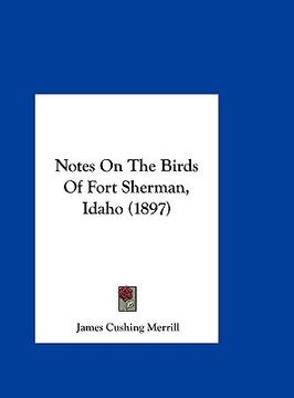 portada notes on the birds of fort sherman, idaho (1897)