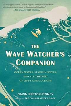 portada The Wave Watcher's Companion: Ocean Waves, Stadium Waves, and all the Rest of Life's Undulations (en Inglés)