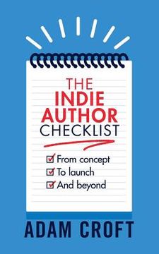 portada The Indie Author Checklist: From concept to launch and beyond (en Inglés)