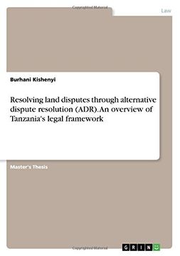 portada Resolving Land Disputes Through Alternative Dispute Resolution (Adr). an Overview of Tanzania's Legal Framework