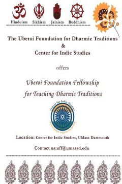 portada The Uberoi Foundation for Dharmic Traditions & Center for Indic Studies: Uberoi Foundation Dharmic Fellowship Book