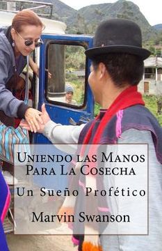 portada Uniendo las Manos Para La Cosecha: Un Sueño Profético (in Spanish)