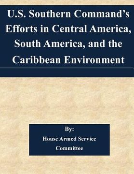portada U.S. Southern Command's Efforts in Central America, South America, and the Caribbean Environment (en Inglés)
