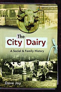 portada The City Dairy: A Social and Family History (en Inglés)
