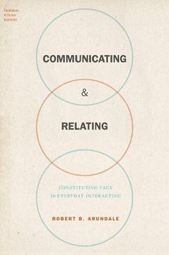 portada Communicating & Relating: Constituting Face in Everyday Interacting (Foundations of Human Interaction) (en Inglés)