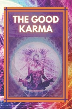 portada The Good Karma: Attract positive energy to your life! (in English)