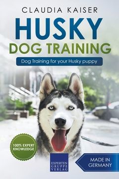 portada Husky Training - Dog Training for your Husky puppy (en Inglés)