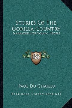 portada stories of the gorilla country: narrated for young people (en Inglés)