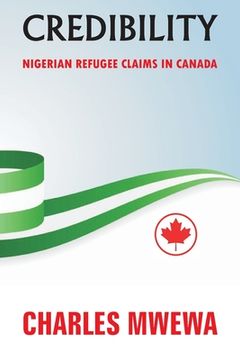 portada Credibility: Nigerian Refugee Claims in Canada (in English)