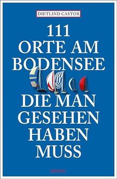 portada 111 Orte am Bodensee, die man Gesehen Haben Muss (in German)