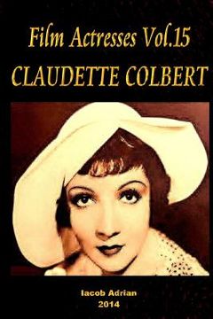 portada Film Actresses Vol.15 CLAUDETTE COLBERT: Part 1 (in English)