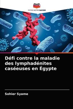 portada Défi contre la maladie des lymphadénites caséeuses en Égypte (en Francés)
