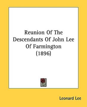 portada reunion of the descendants of john lee of farmington (1896) (en Inglés)