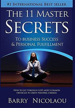 portada The 11 Master Secrets to Business Success & Personal Fulfilment: How to Get Through Life's Most Common Obstacles to Drive Personal Change