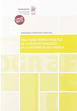 portada Una Visión Teórico-Práctica de la Proporcionalidad en la Interpretación Jurídica (in Spanish)