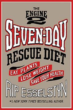 portada The Engine 2 Seven-Day Rescue Diet: Eat Plants, Lose Weight, Save Your Health (in English)
