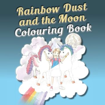 portada Rainbow Dust and the Moon Colouring Book (en Inglés)