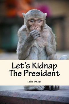 portada Let's Kidnap The President (en Inglés)