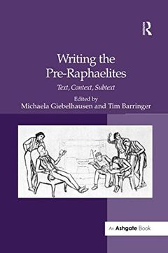 portada Writing the Pre-Raphaelites: Text, Context, Subtext (en Inglés)