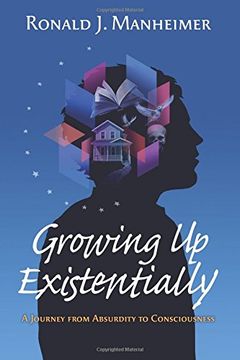 portada Growing up Existentially: A Journey From Absurdity to Consciousnes (en Inglés)