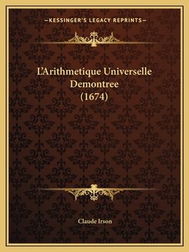 portada L'Arithmetique Universelle Demontree (1674) (in French)