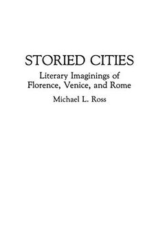 portada Storied Cities: Literary Imaginings of Florence, Venice, and Rome (in English)