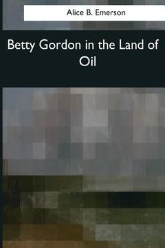 portada Betty Gordon in the Land of Oil (en Inglés)