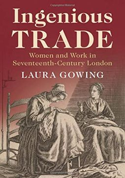 portada Ingenious Trade: Women and Work in Seventeenth-Century London (en Inglés)