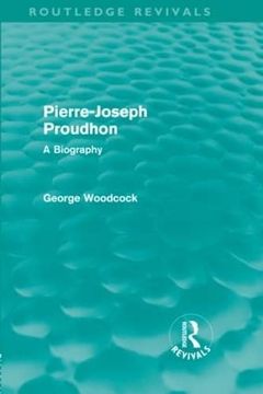 portada Pierre-Joseph Proudhon (Routledge Revivals): A Biography (en Inglés)