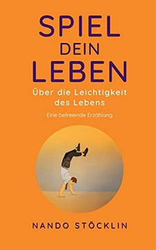 portada Spiel Dein Leben: Über die Leichtigkeit des Lebens (in German)