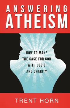portada Answering Atheism: How to Make the Case for God with Logic and Charity (in English)