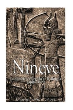 portada Nínive: La Historia y el Legado de la Antigua Capital Asiria
