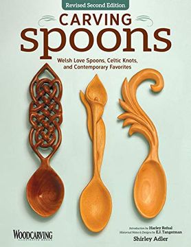 portada Carving Spoons, Revised Second Edition: Welsh Love Spoons, Celtic Knots, and Contemporary Favorites (Fox Chapel Publishing) 45 Full-Size Patterns & Step-By-Step Photos to Carve Your First Wooden Spoon (en Inglés)