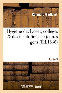 portada Hygiène des lycées, collèges   des institutions de jeunes gens Partie 3 (Sciences)