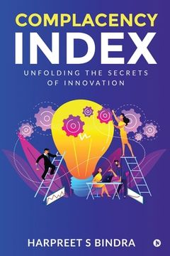 portada Complacency Index: Unfolding The Secrets of Innovation (en Inglés)