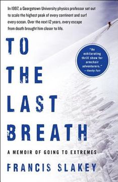 portada To the Last Breath: A Memoir of Going to Extremes (en Inglés)
