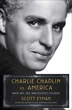 portada Charlie Chaplin vs. America: When Art, Sex, and Politics Collided (in English)