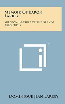 portada Memoir of Baron Larrey: Surgeon-In-Chief of the Grande Army (1861)