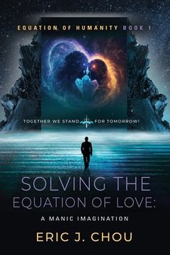 portada Solving The Equation of Love: A Manic Imagination [Equation Of Humanity Book 1] (en Inglés)