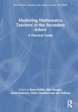 portada Mentoring Mathematics Teachers in the Secondary School: A Practical Guide (Mentoring Trainee and Early Career Teachers) 