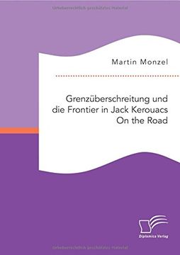 portada Grenzüberschreitung und die Frontier in Jack Kerouacs On the Road (German Edition)