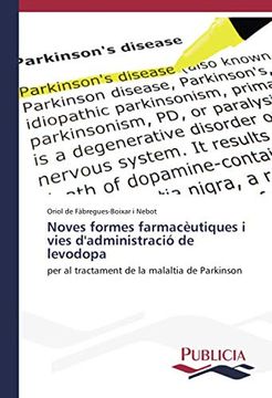 portada Noves Formes Farmacèutiques i Vies D'administració de Levodopa: Per al Tractament de la Malaltia de Parkinson