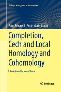 portada Completion, Čech and Local Homology and Cohomology: Interactions Between Them (en Inglés)