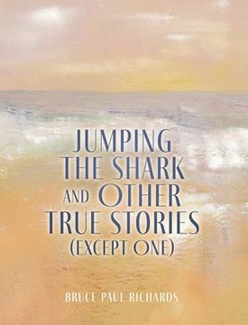 portada Jumping The Shark And Other True Stories (Except One) (en Inglés)