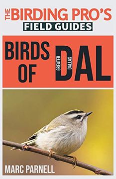 portada Birds of Greater Dallas (The Birding Pro'S Field Guides) (en Inglés)